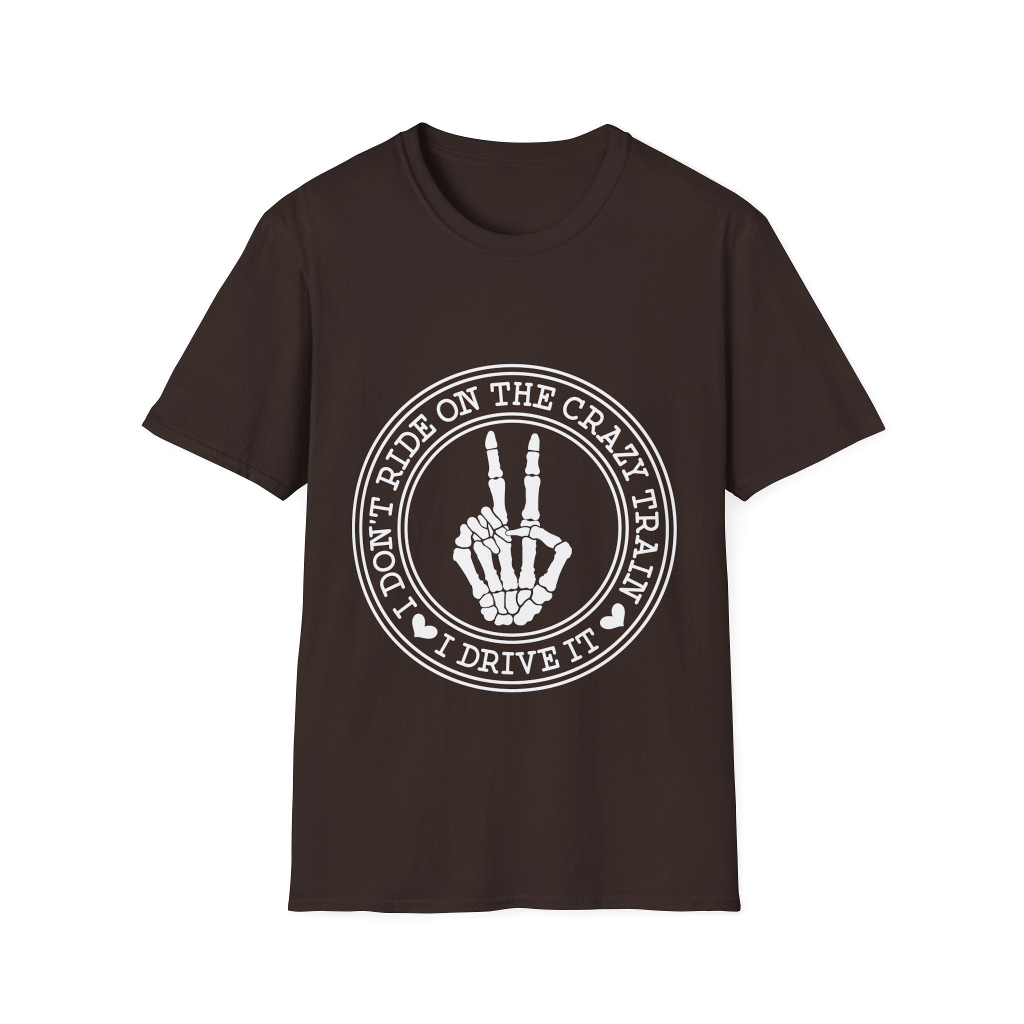 I Don't Ride the Crazy Train, I Drive It T-Shirt: Bold and Fearless!