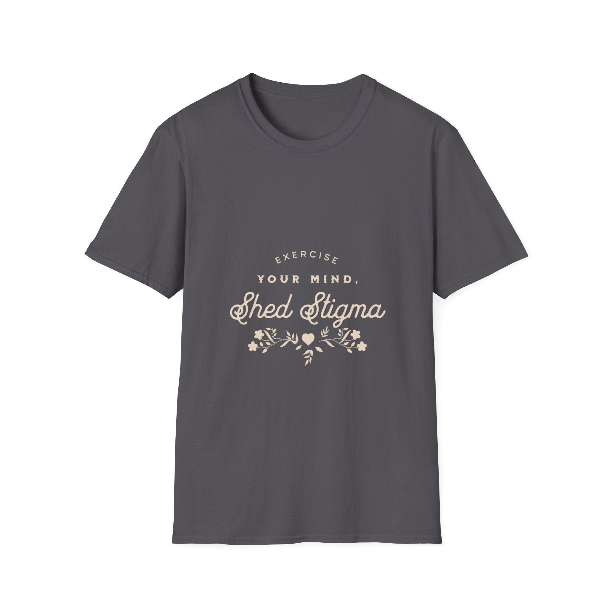 Exercise Your Mind, Shed Stigma T-Shirt: Empower and Inspire!