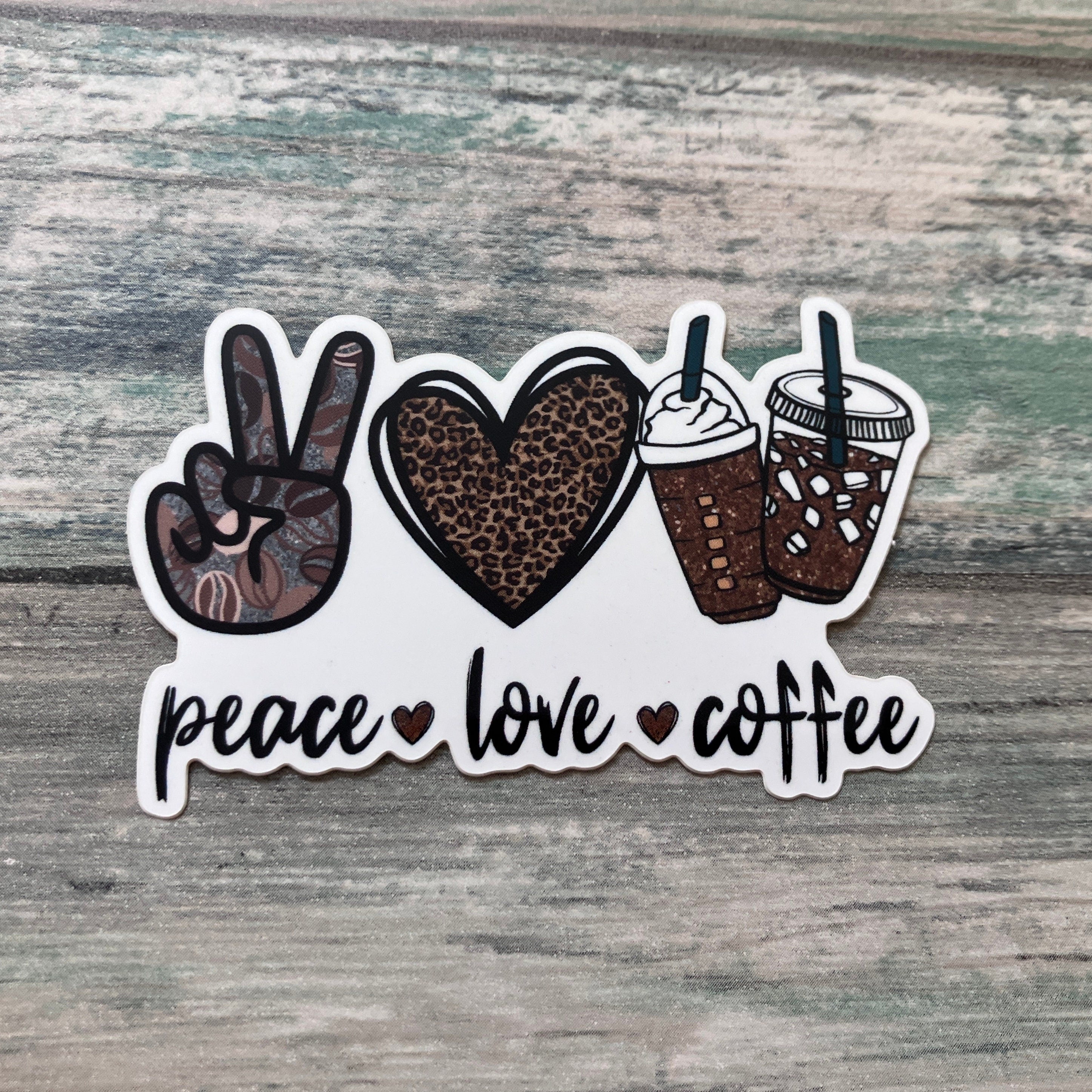 Peace Love & Coffee Sticker - Vinyl Sticker - Coffee Sticker - Love Sticker - Peace Sticker - Water Bottle Sticker - Laptop Sticker