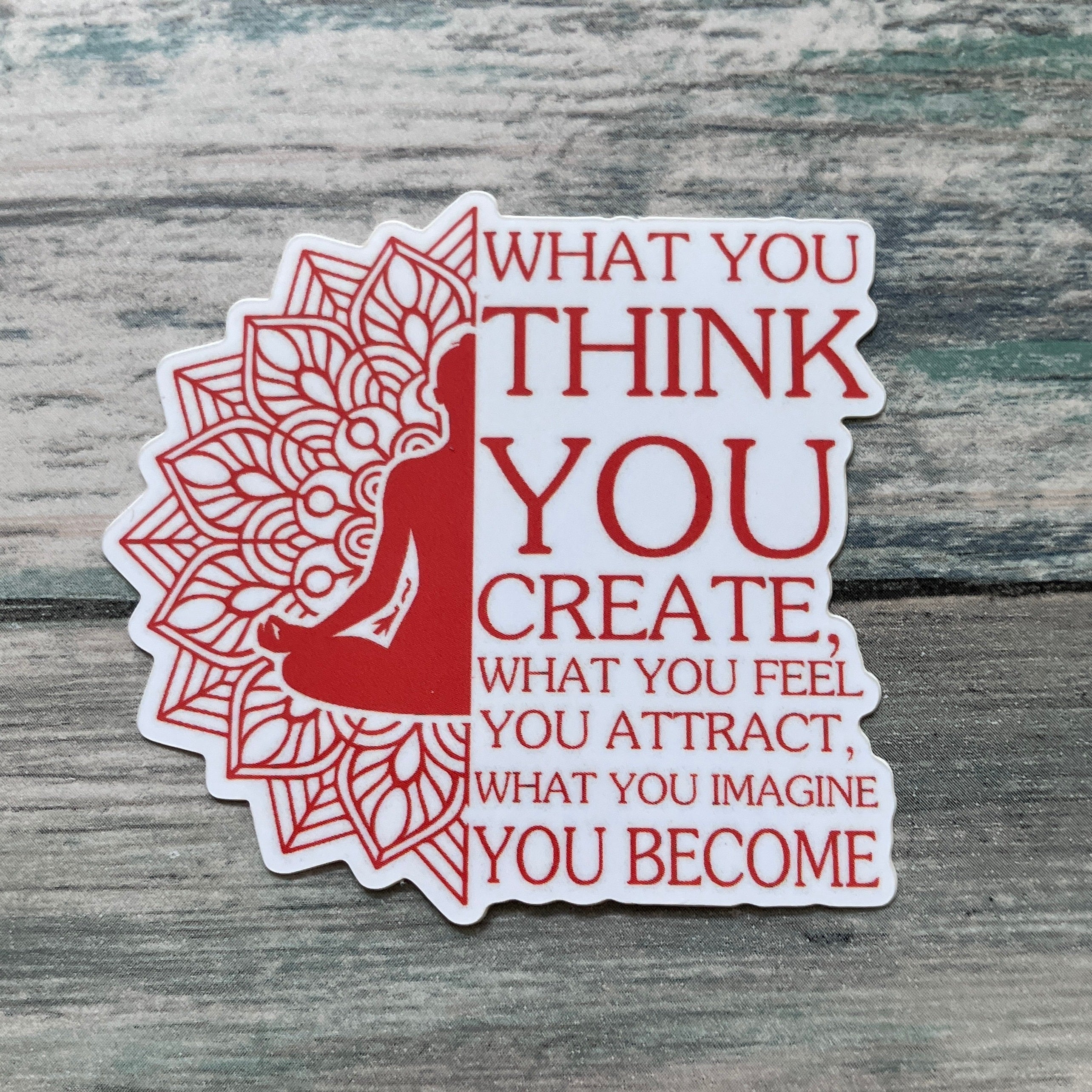 What You Think Sticker - Vinyl Sticker - Vinyl Inspirational Sticker - Spiritual Sticker - Attraction Sticker - Laptop Sticker