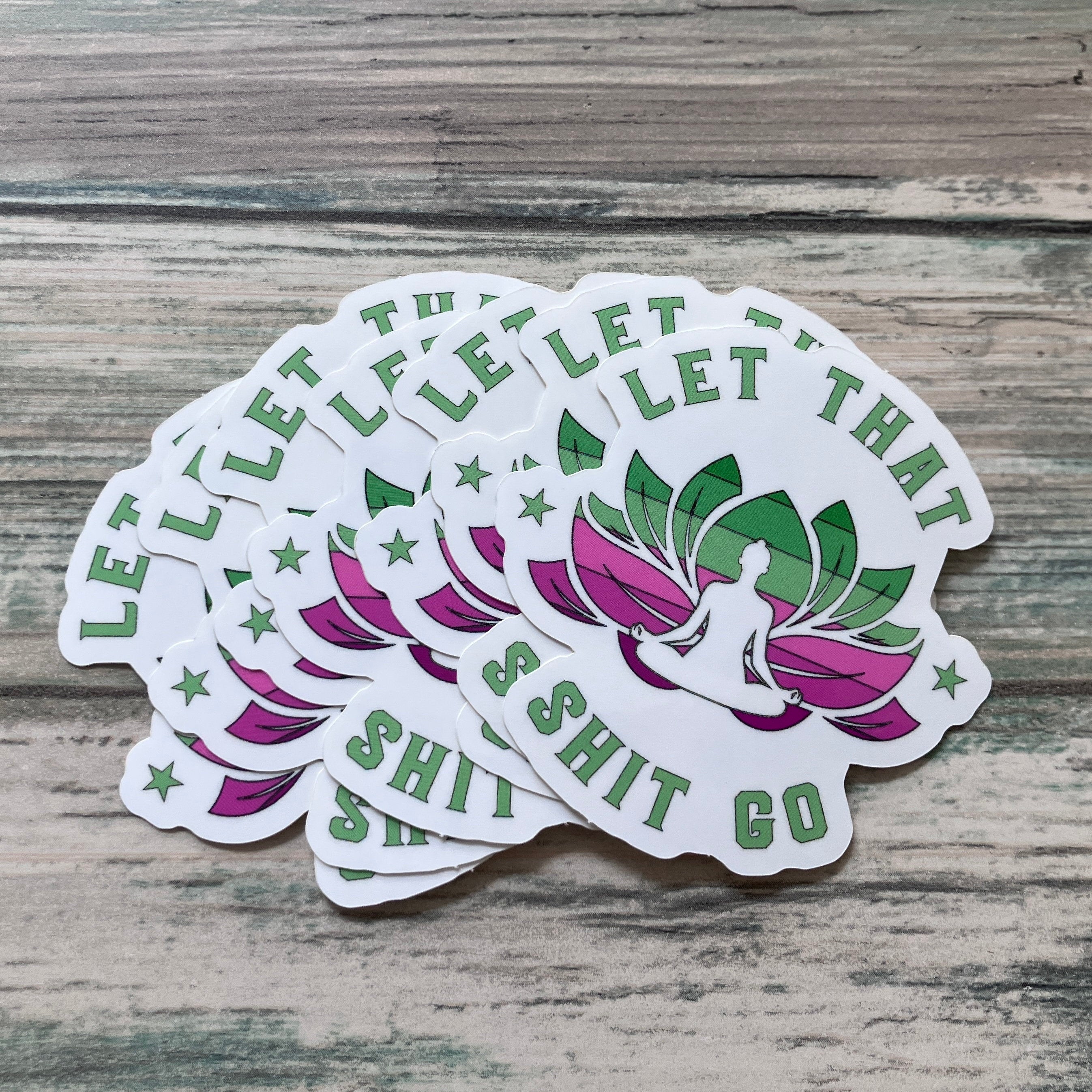 Let That Shit Go Sticker - Vinyl Sticker - Vinyl Inspiration Sticker - Spiritual Sticker - Water bottle Sticker - Laptop Sticker