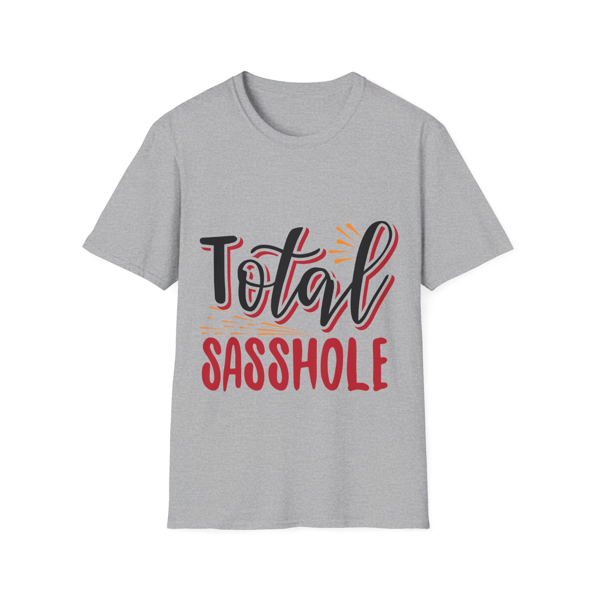 Total Sasshole T-Shirt: Bold Attitude with a Touch of Sass!