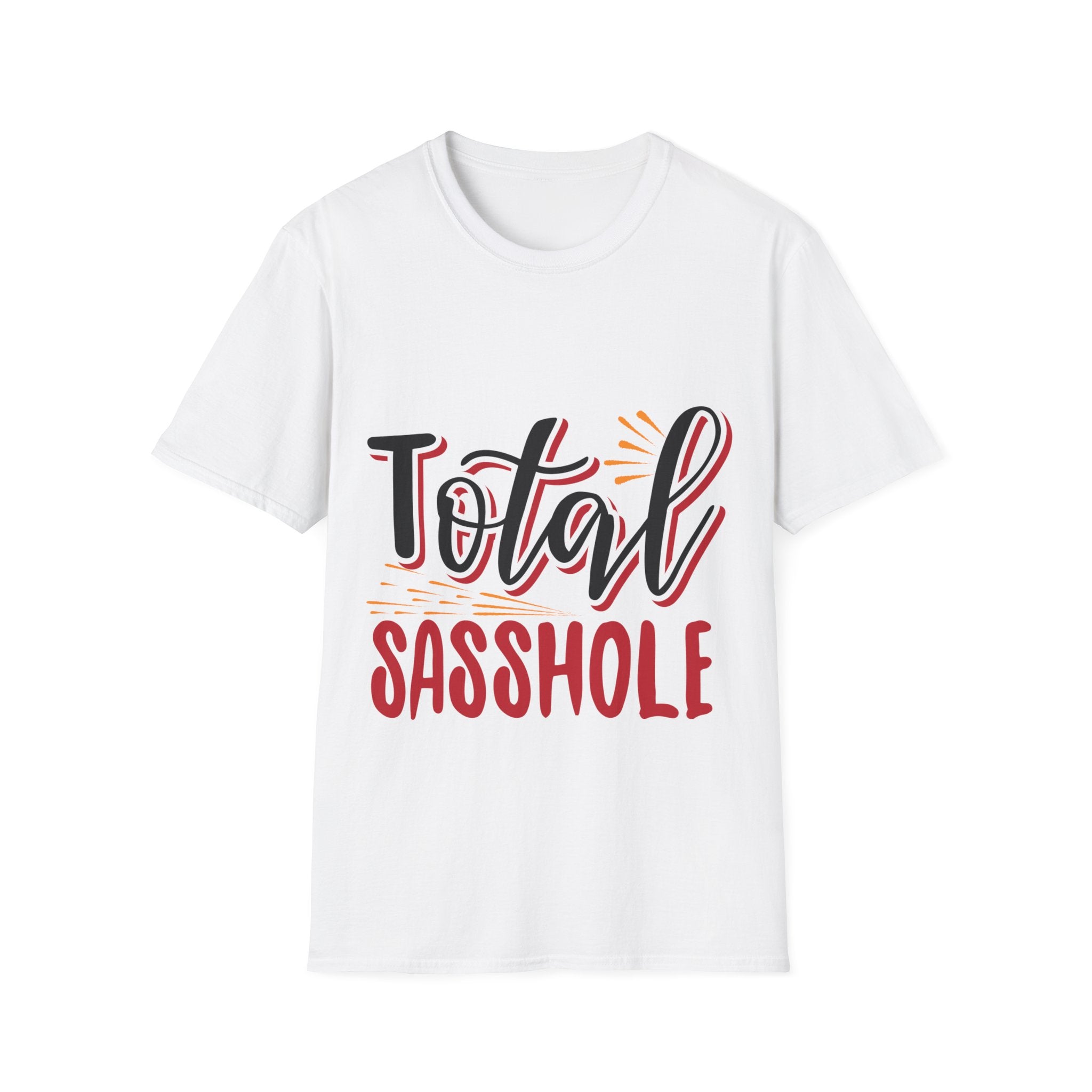 Total Sasshole T-Shirt: Bold Attitude with a Touch of Sass!