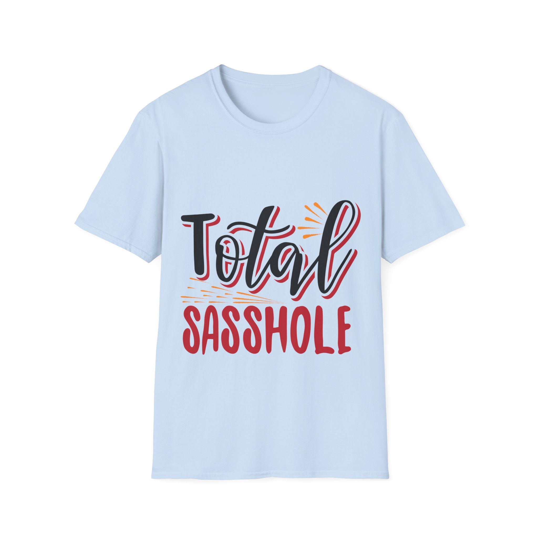 Total Sasshole T-Shirt: Bold Attitude with a Touch of Sass!