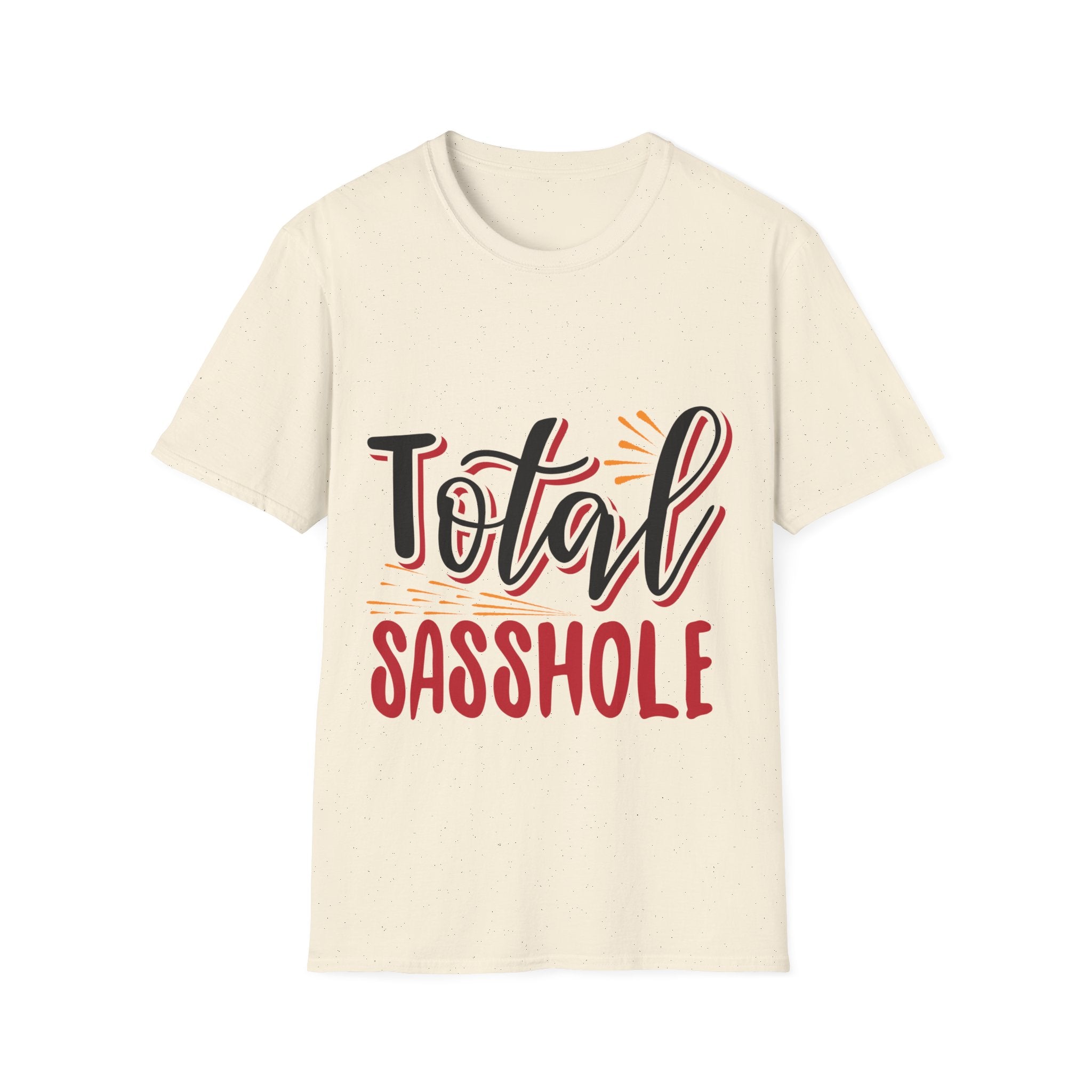 Total Sasshole T-Shirt: Bold Attitude with a Touch of Sass!