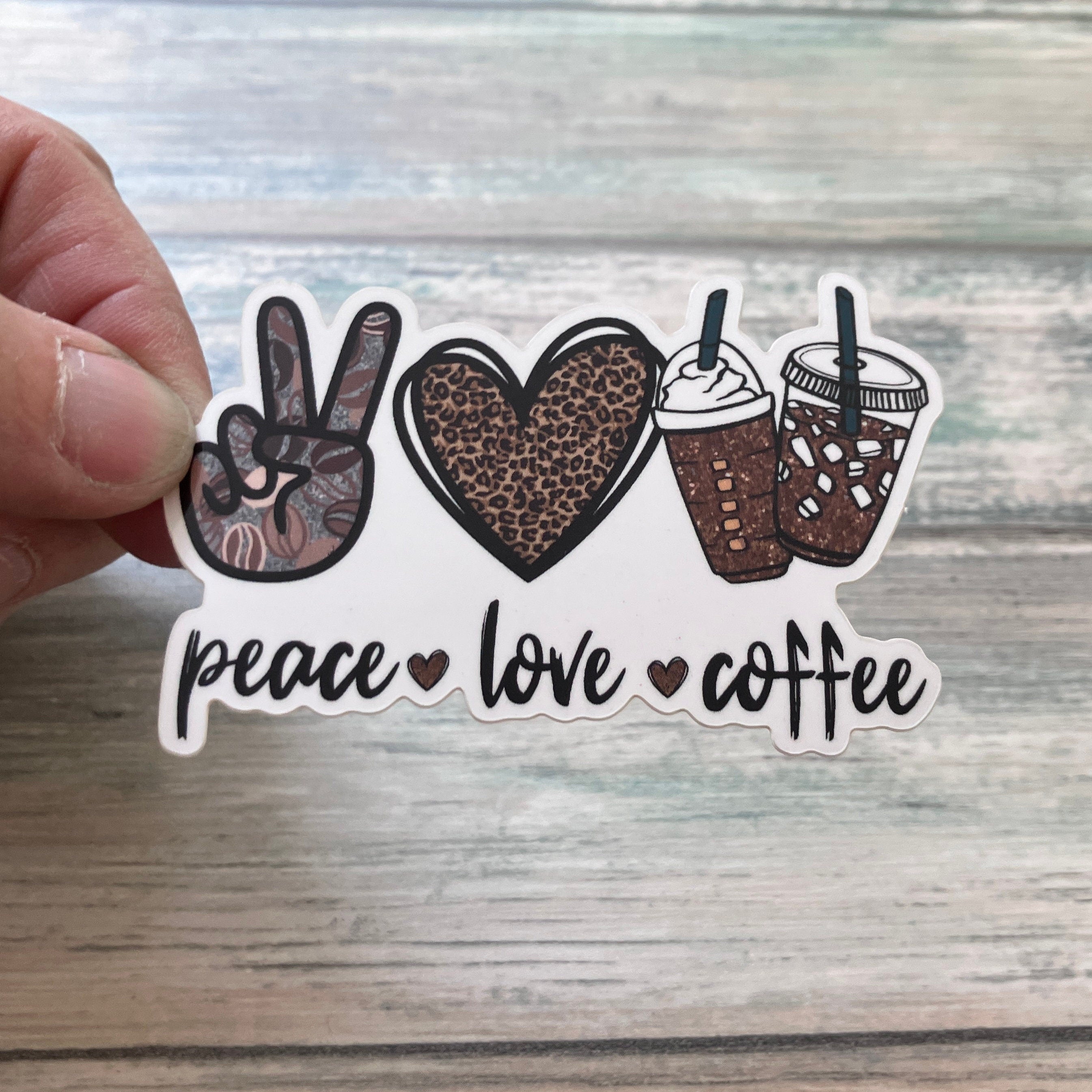 Peace Love & Coffee Sticker - Vinyl Sticker - Coffee Sticker - Love Sticker - Peace Sticker - Water Bottle Sticker - Laptop Sticker